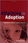 Attaching in adoption - Hfundur: Deborah D. Gray
