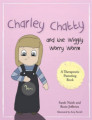 Charley Chatty and the wiggly worry worm - Hfundar: Sarah Naish og Rosie Jefferies
