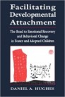Facilitating developmental attachment - Hfundur: Daniel. A Hughes