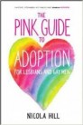 The pink guide to adoption for lesbians and gay men - Hfundur: Nicola Hill