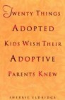 Twenty things adopted kids wish their adoptive parents knew - Hfundur: Sherrie Eldridge